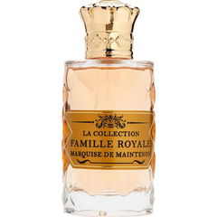 La Collection Famille Royale - Marquise de Maintenon von 12 Parfumeurs Français