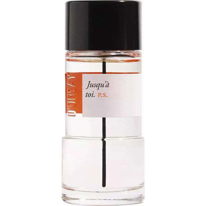 Jusqu'à toi. P.S. by d'Orsay » Reviews & Perfume Facts