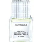 Heathens, Cowboys and the Santa Ana Winds by Discothèque