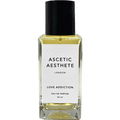 Love Addiction von Ascetic Aesthete