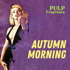 Autumn Morning von Pulp Fragrance