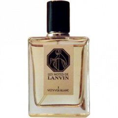 Les Notes de Lanvin - I: Vetyver Blanc von Lanvin