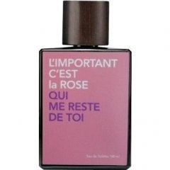 L'Important C'est la Rose by Histoires d'Eaux L'Important C'est la Rose by Histoires d'Eaux