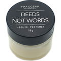 Deeds Not Words von Ink + Ocean Botanicals