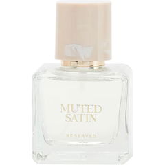 Muted Satin by Reserved