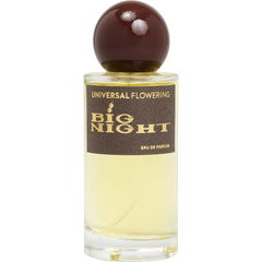 Big Night by Universal Flowering