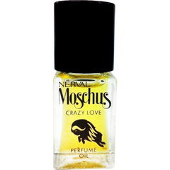Moschus Crazy Love von Nerval