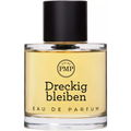 Dreckig bleiben by AtelierPMP - Perfume Mayr Plettenberg