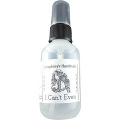 I Can't Even von Humphrey's Handmade