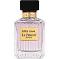 Ultra Love von La Beauté / La Beauté de L'amour