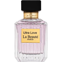 Ultra Love by La Beauté / La Beauté de L'amour