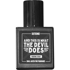 And This Is What The Devil Does (Extrait de Parfum) von Sixteen92