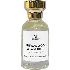 Firewood & Amber von Metascent