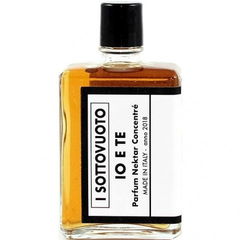 I Sottovuoto - Io e Te von Massimiliano Torti – Il Profumiere