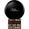 Yes I Was Madly In Love, But That Was Yesterday von Kilian