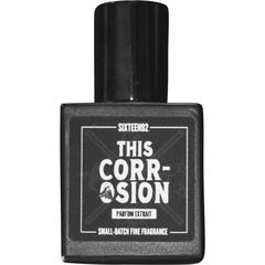 This Corrosion (Extrait de Parfum) von Sixteen92