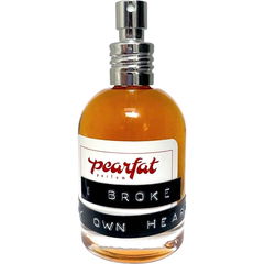 I Broke My Own Heart von Pearfat Parfum