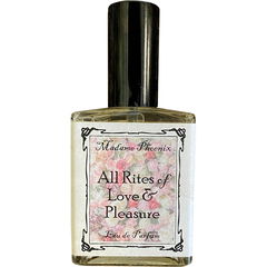 All Rites of Love & Pleasure by Madame Phoenix