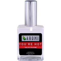 You're Hot (Eau de Cologne) by Aromi