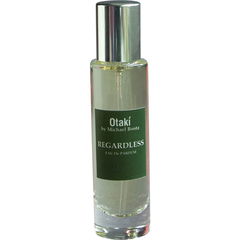 Regardless by Otakí Parfums