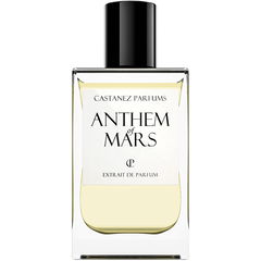 Anthem of Mars by Castanez Parfums