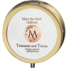 Tuberose and Tonka by Meet the Herb Halfway