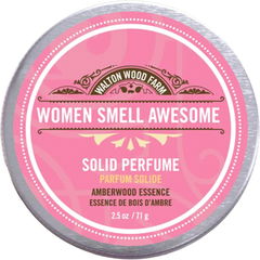 Women Smell Awesome von Walton Wood Farm