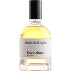 Over.dose. by Scentologia