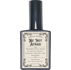 Be not Afraid (Eau de Parfum) by Eldritch Whispers