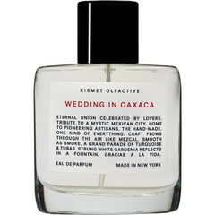 Wedding in Oaxaca by Kismet Olfactive