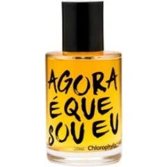 Agora É Que Sou Eu by Chlorophylla