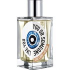 You or Someone like You von Etat Libre d'Orange
