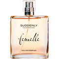 Femelle von Suddenly Fragrances