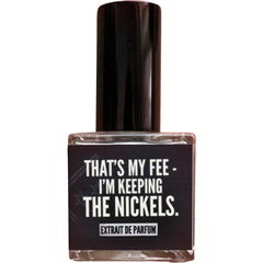 That's My Fee - I'm Keeping the Nickels. (Extrait de Parfum) by Sixteen92