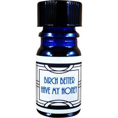 Birch Better Have My Honey von Nui Cobalt Designs