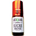 Sucre Rose by Abou Jamil Perfumery
