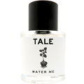 Water Me von TALE Parfum