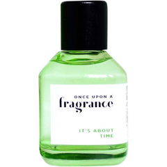 It's about Time von Once Upon A Fragrance