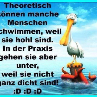 Lebensweisheiten!!! ;-D...