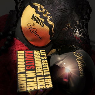 Let's Settle This Argument like Adults, in the Bedroom, Naked - Kilian